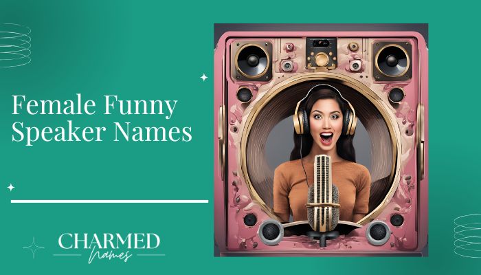 Female Funny Speaker Names