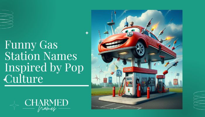Funny Gas Station Names Inspired by Pop Culture