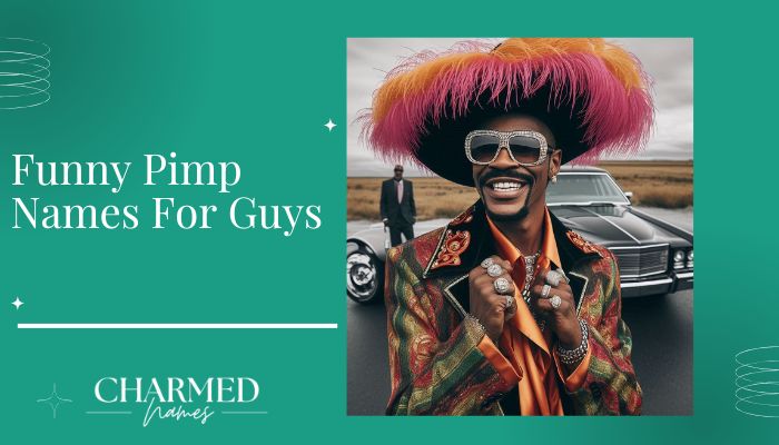 Funny Pimp Names For Guys