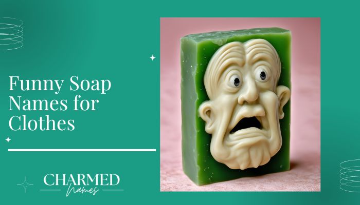 Funny Soap Names for Clothes