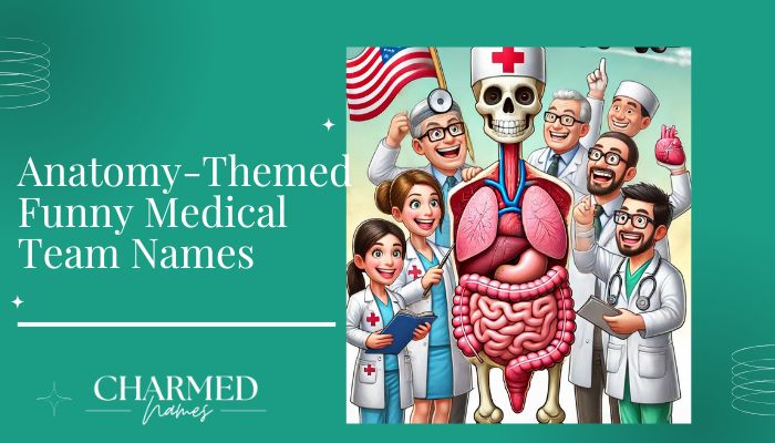 Anatomy-Themed Funny Medical Team Names