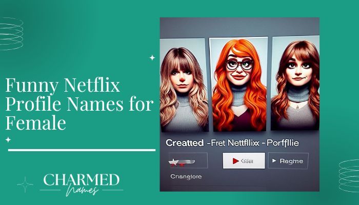 Funny Netflix Profile Names for Female