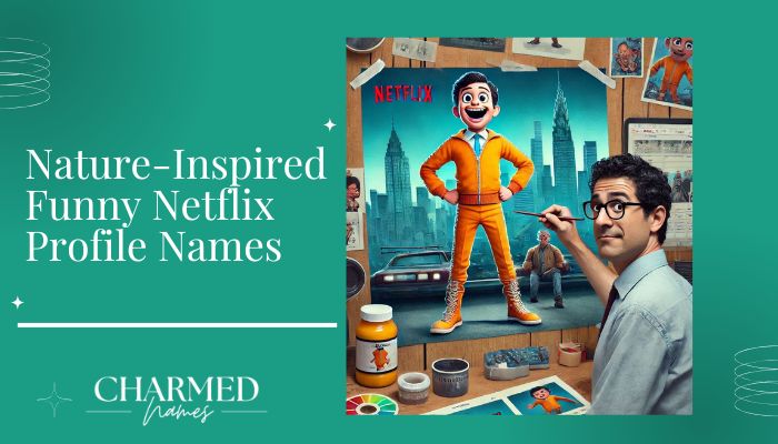 Nature-Inspired Funny Netflix Profile Names