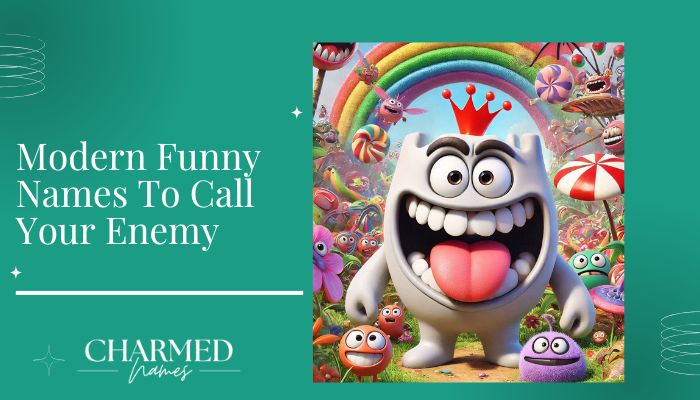 Modern Funny Names To Call Your Enemy