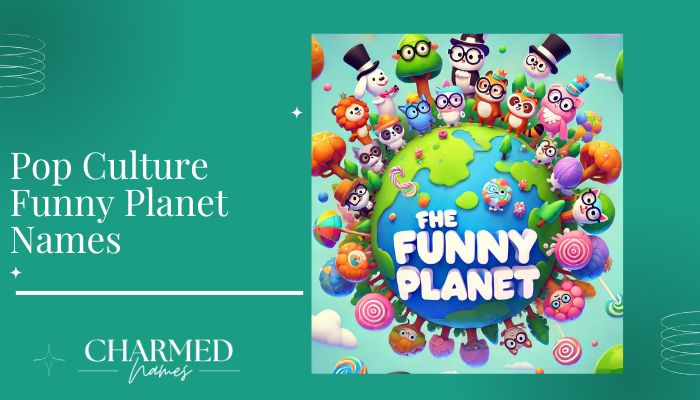 Pop Culture Funny Planet Names