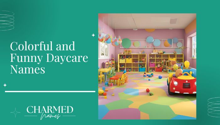 Colorful and Funny Daycare Names