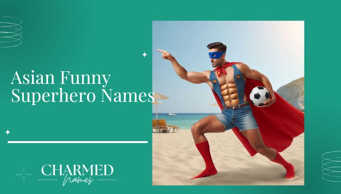 Funny Superhero Names for Girls (3) Asian Funny Superhero Names