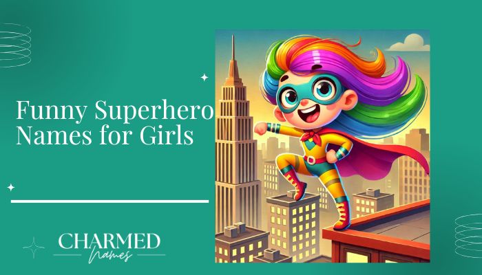 Funny Superhero Names for Girls Funny Superhero Names for Girls