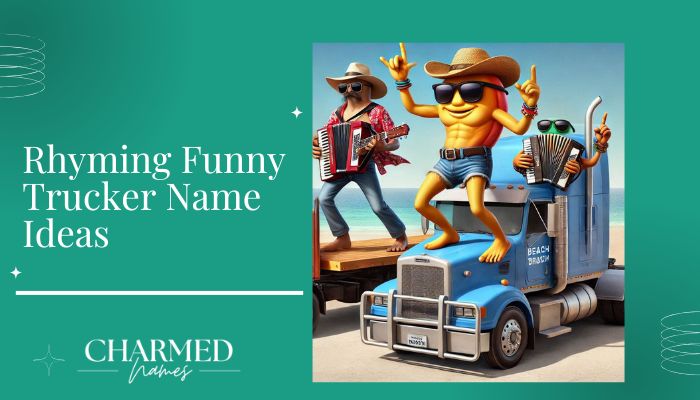 Rhyming Funny Trucker Name Ideas