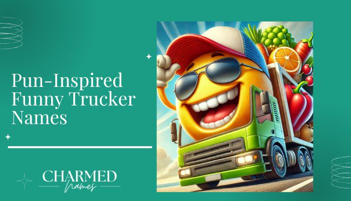 Pun-Inspired Funny Trucker Names