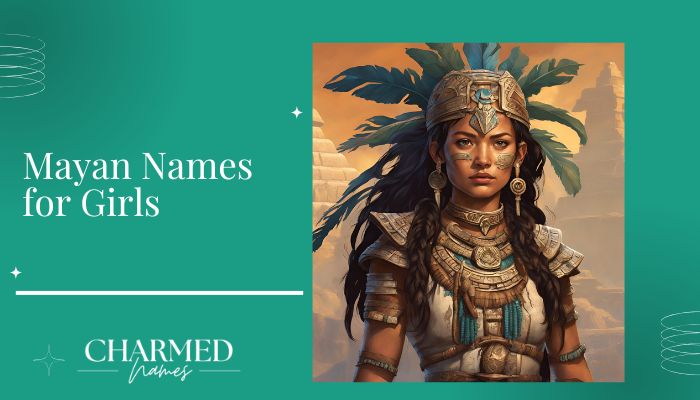 Mayan Names for Boys (1) Mayan Names for Girls