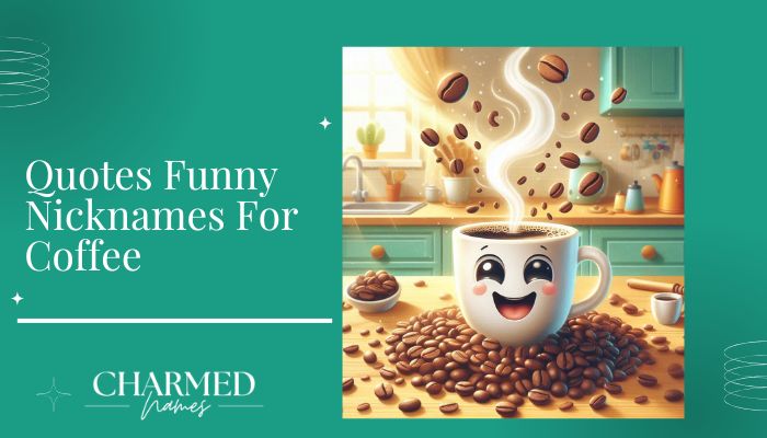 Quotes Funny Nicknames For Coffee