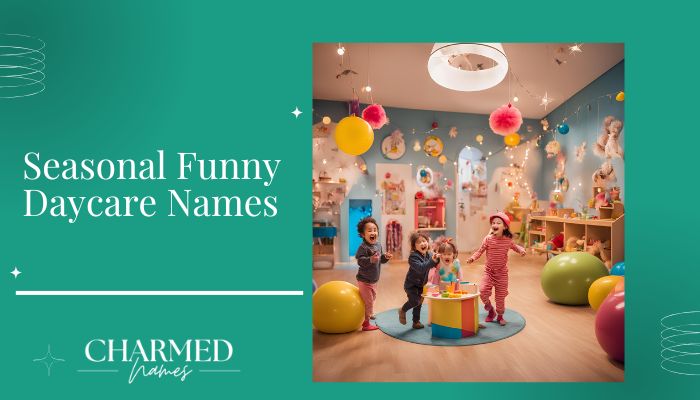 Seasonal Funny Daycare Names