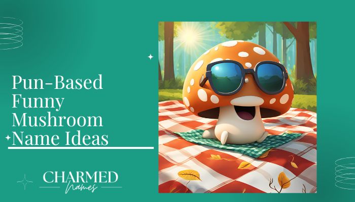 Pun-Based Funny Mushroom Name Ideas